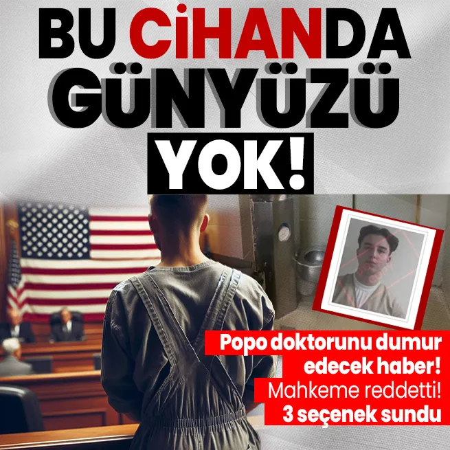 Timur Cihantimur için 2 milyon dolarlık teklif! Mahkeme reddetti! 3 seçenek sunuldu