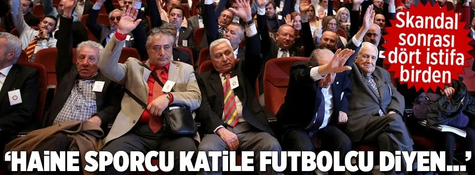 Galatasaray'da 4 kulüp üyesi istifa etti!