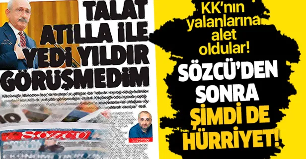 Sözcü’den sonra şimdi de Hürriyet! Kılıçdaroğlu’nun Talat Atilla ile yedi yıldır görüşmedim yalanına alet oldu