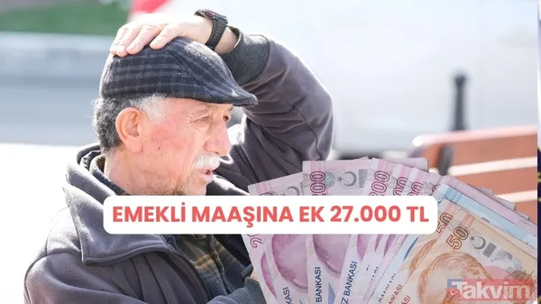 16 milyon emekliye duyuruldu! Emekli maaşına ek 24.000 TL ve 27.000 TL trink para ödenecek - 1