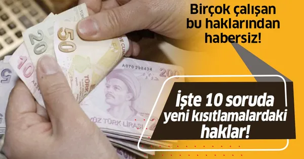 Birçok çalışan bu haklarını bilmiyor! İşte yeni kısıtlamalarda çalışanların hakları!-1