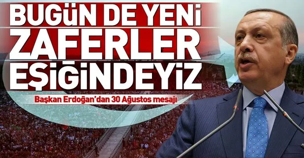 Erdoğan'dan 30 Ağustos mesajı
