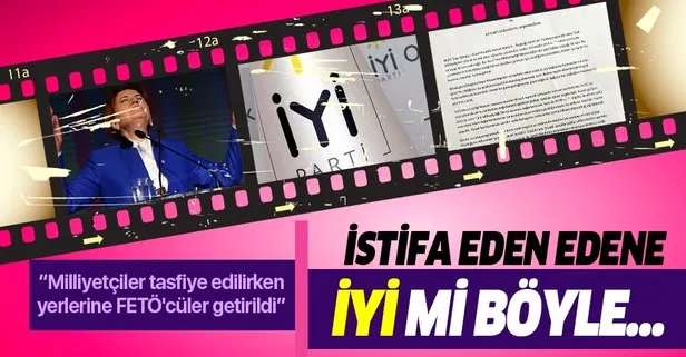 İYİ Parti'den istifa eden edene