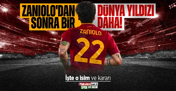 Zaniolo'dan sonra bir dünya yıldızı daha! İşte o isim ve kararı