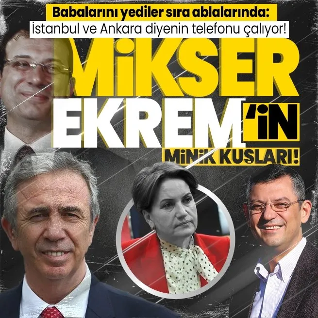 Ekrem İmamoğlunun eli İyi Partide: Mikser gibi karıştırıyor! İstanbul ve Ankara diyenin telefonu çalıyor