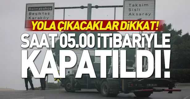 İstanbul'da bu yollar bugün kapalı