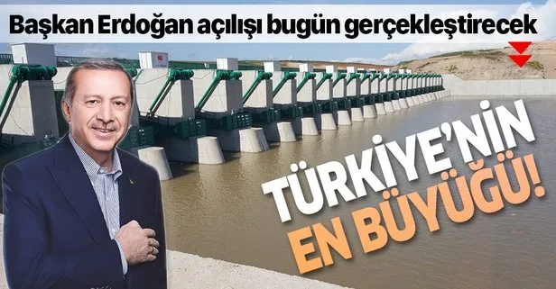 Başkan Erdoğan dev projeyi açıyor: Türkiye’nin en büyüğü olacak!
