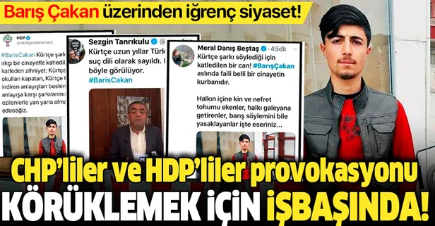 CHP'liler ve HDP'liler Barış Çakan üzerinden 'Kürtçe müzik' provokasyonunu körüklemek için işbaşında!