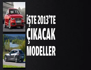İşte 2013'te çıkacak modeller