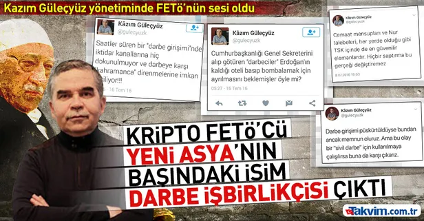 Kripto FETÖ'cü gazete Yeni Asya'nın genel yayın yönetmeni Kazım Güleçyüz'den birbirinden skandal tweetler