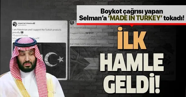 Son dakika: Türk mallarına boykot uygulayan Suudi Arabistan’a ilk hamle geldi!