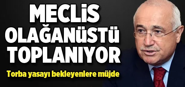 Meclis’e olağanüstü toplanma çağrısı