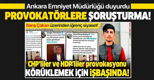 Ankara Emniyet Müdürlüğü'nden 'Barış Çakan' açıklaması