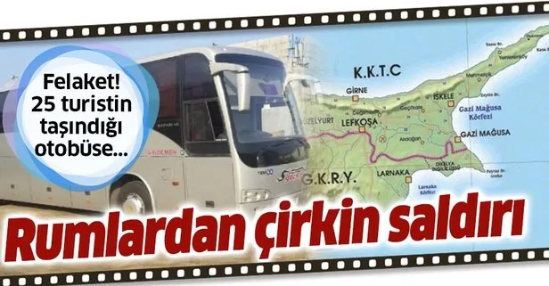 Rumlardan çirkin saldırı! Rumlar, 25 turistin taşıdığı Türk plakalı otobüse saldırdı