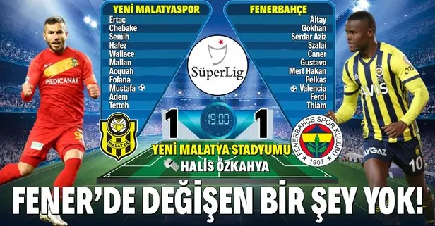 Yeni Malatyaspor 1 1 Fenerbahce Mac Sonucu Ozeti Takvim