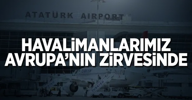 Havalimanlarımız Avrupa’nın zirvesinde