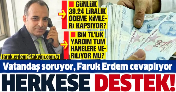 Herkese destek! Günlük 39.24 liralık ödeme kimleri kapsıyor? 1000 TL'lik yardım tüm hanelere veriliyor mu?