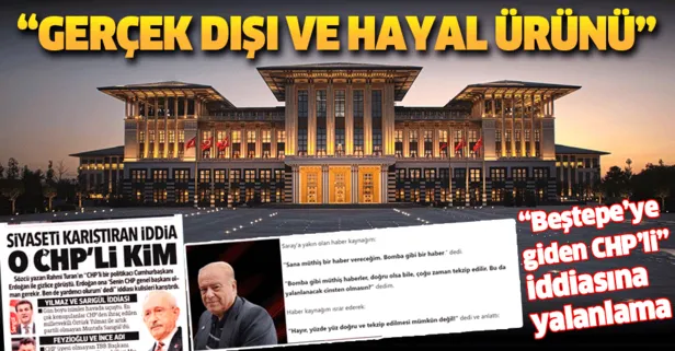 Beştepe’ye giden CHP’li iddiasına Cumhurbaşkanlığından yalanlama