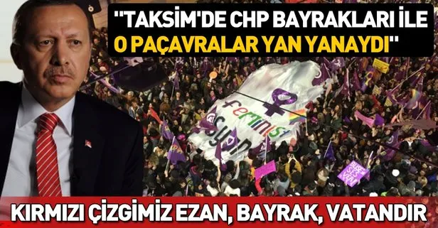 Başkan Erdoğan: Bu milletin kırmızı çizgisi ezan, bayrak ve vatandır