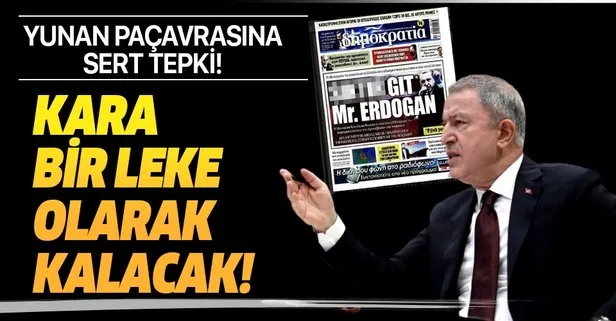 Son dakika: Bakan Akar’dan Yunan gazetesinin provokasyonuna sert tepki!