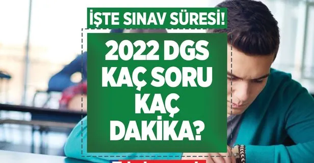 DGS soru sayısı ve sınav süresi ne kadar? 2022 DGS kaç soru, kaç dakika? Dikey Geçiş Sınavı saat kaçta başlayacak? Bu yıl kaç kişi girecek?