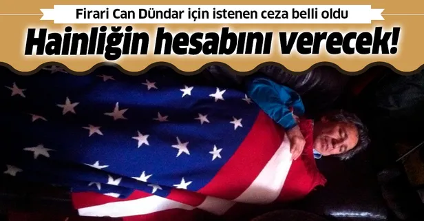 Son dakika: Firari hain Can Dündar'a 35 yıla kadar hapis istemi