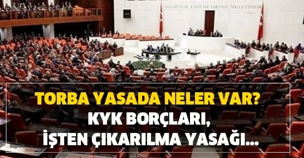 Torba yasada neler var? KYK borçları, işten çıkarılma yasağı...