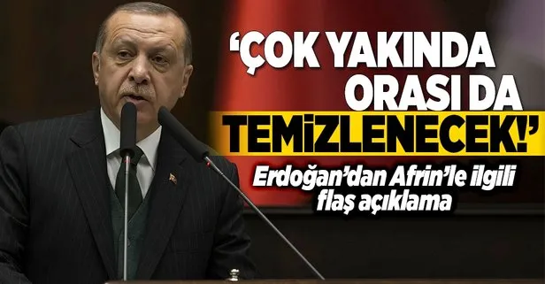 Erdoğan: Cinderes çok yakında temizlenecek!