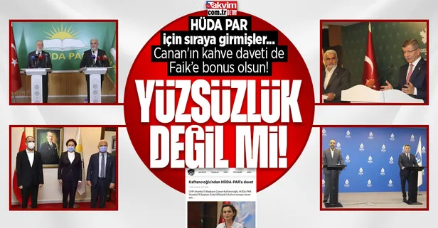 6'lının HÜDA PAR çelişkisi! Sıra sıra görüşmüşler... Canan Kaftancıoğlu da bonus olsun!
