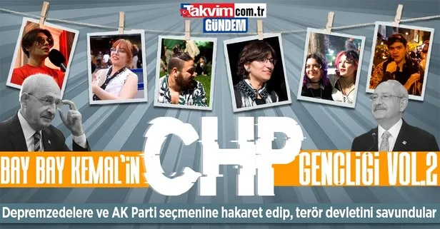Bay Bay Kemal’in CHP gençliği vol.2! Depremzedelere ve AK Parti seçmenine hakaret edip terör devletini savundular
