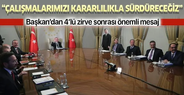 Başkan Erdoğan’dan 4’lü zirve sonrası açıklama: Çalışmalarımızı kararlılıkla sürdüreceğiz