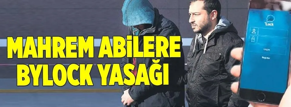 Mahrem abilere ByLock yasağı...