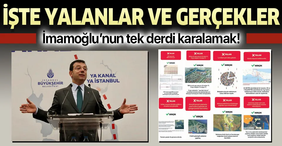İmamoğlu'nun Kanal İstanbul'u karalama kampanyasına yalanlar ve gerçekler