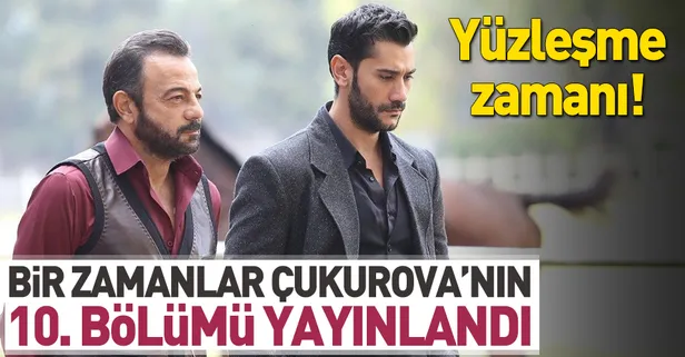 Bir Zamanlar Çukurova’nın 10. yeni bölümü yayınlandı | Bir Zamanlar Çukurova 10. son bölüm full izle!