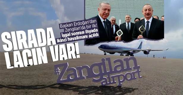 Başkan Erdoğan'dan Zengilan Uluslararası Havaalanı açılışında bir ilk!