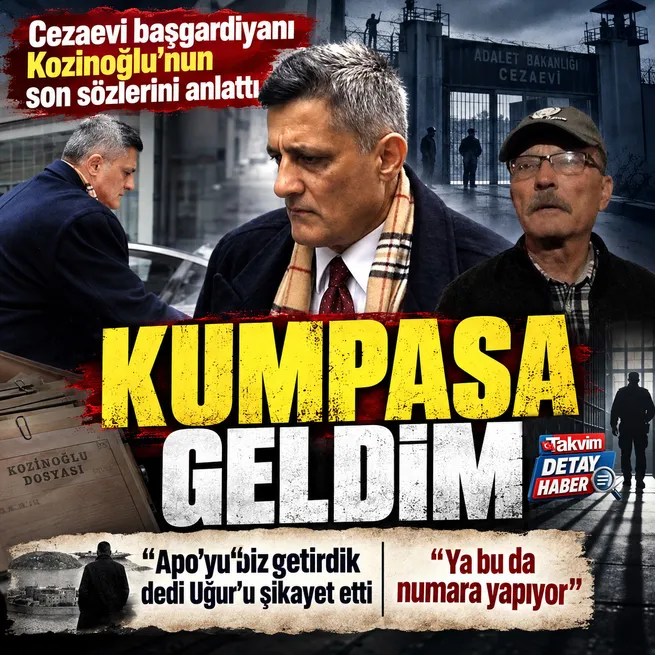 Cezaevi başgardiyanı Kaşif Kozinoğlunun son sözlerini anlattı: Bana kumpas kurdular