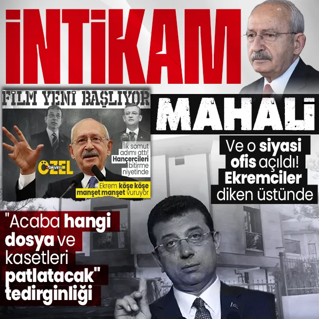 Devrik Kılıçdaroğlunun intikam mahali! Ve o siyasi ofis açıldı... Ekremcilerde Acaba hangi dosya ve kasetleri patlatacak tedirginliği