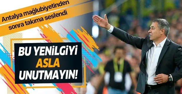 Ersun Yanal, Antalyaspor yenilgisi için böyle dedi: Bu yenilgiyi asla unutmayın