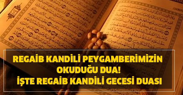 Regaip Kandili peygamberimizin okuduğu dua! İşte Regaip Kandili gecesi duası