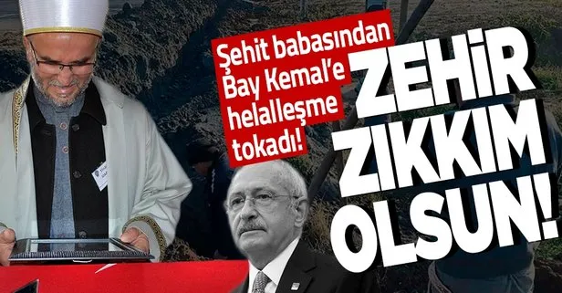 Şehit babasından CHP’li Kılıçdaroğlu’na helalleşme tepkisi: Sana hakkımız zehir zıkkım olsun