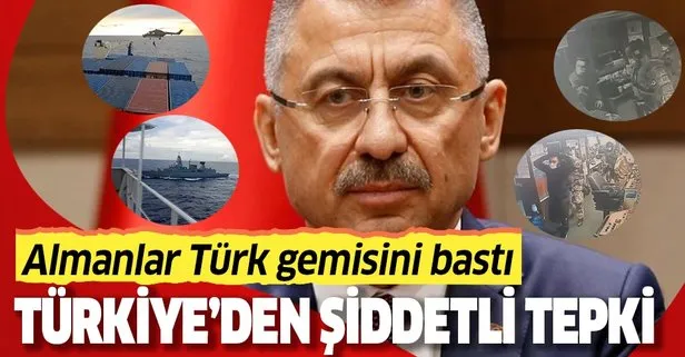 Son dakika: Cumhurbaşkanı Yardımcısı Fuat Oktay İrini Harekatı’nda Türk gemisine yapılan baskına tepki gösterdi