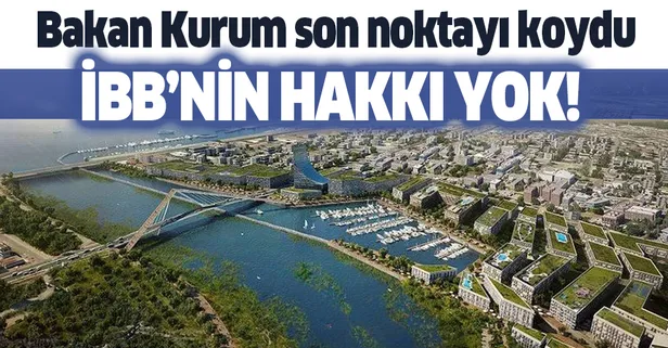 Bakan Kurum'dan "Kanal İstanbul" açıklaması: İBB'nin tek taraflı protokolden çekilme hakkı yok