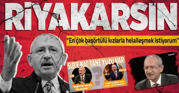 Başörtüsüne ’bez parçası’ diyen Kemal Kılıçdaroğlu’ndan riyakarlık: En çok başörtülü kızlarla helalleşmek istiyorum