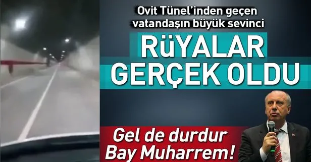 Ovit Tüneli’nden geçen adamın mutluluğu