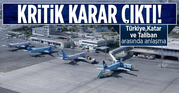 Son dakika: Kabil Havalimanı işletmesinde karar belli oldu! Türkiye, Katar ve Taliban arasında anlaşma tamam