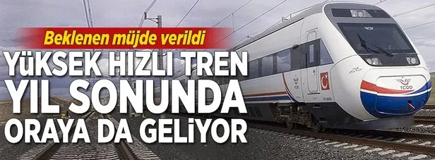 Yüksek Hızlı Tren oraya geliyor!