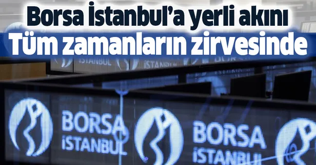 Borsa İstanbul'a yerli akını! Tüm zamanların zirvesini gördü