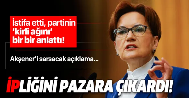 İstifa etti, İP'in 'kirli ağını' bir bir anlattı