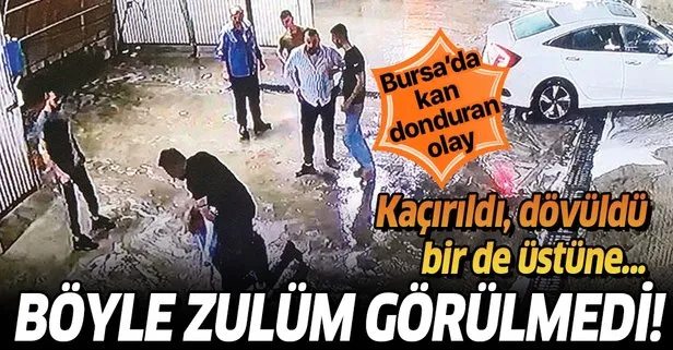 Bursa’da kan donduran olay! Kaçırıldı, dövüldü, otomobilden atıldı...