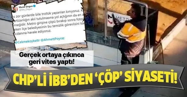 CHP’li İBB’den ‘çöp’ siyaseti! Gerçek ortaya çıkınca geri vites yaptılar